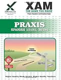 Praxis Spanish 10191, 30194 Teacher Certification Test Prep Study Guide (XAM PRAXIS)