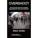 Overshoot: Population and the looming disasters of the 21st Century