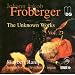 Froberger: The Unknown Works Volume 2