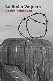 La Biblia Vaquera (Narrativa Sexto Piso) (Spanish Edition)