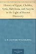 History of Egypt, Chaldea, Syria, Babylonia, and Assyria in the Light of Recent Discovery