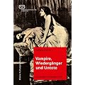 Vampire, Wiederg�nger und Untote. Auf der Spur der lebenden Toten
