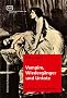 Vampire, Wiederg�nger und Untote. Auf der Spur der lebenden Toten