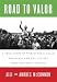 Road to Valor: A True Story of WWII Italy, the Nazis, and the Cyclist Who Inspired a Nation