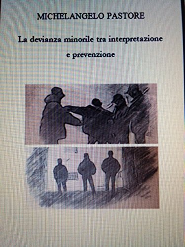 La devianza minorile tra interpretazione e prevenzione (Italian Edition)