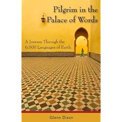 Pilgrim in the Palace of Words: A Journey Through the 6,000 Languages of Earth