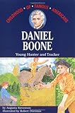 Daniel Boone: Young Hunter and Tracker (Childhood of Famous Americans)