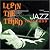 LUPIN THE THIRD「JAZZ」