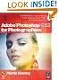 Adobe Photoshop CS2 for Photographers: A professional image editor's guide to the creative use of Photoshop for the Macintosh and PC