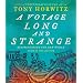 A Voyage Long and Strange