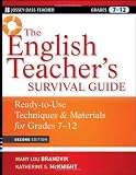 The English Teacher's Survival Guide: Ready-To-Use Techniques and Materials for Grades 7-12 (J-B Ed: Survival Guides)