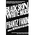 Black Skin, White Masks