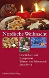 Produkt-Bild: Nordische Weihnacht: Geschichten und Rezepte zur Winter und Adventszeit