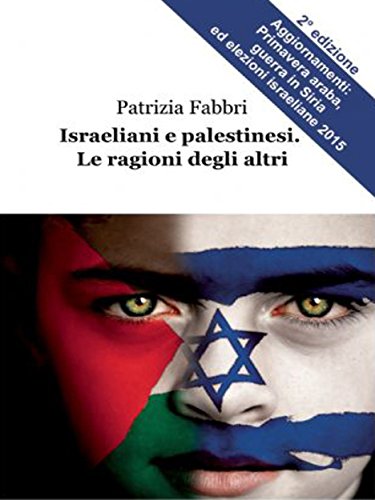 Israeliani e palestinesi. Le ragioni degli altri (Italian Edition)