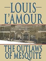 The Outlaws of Mesquite: A Collection of Frontier Stories (Thorndike Press Large Print Famous Authors Series)