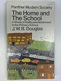 The home and the school : a study of ability and attainment in the primary school