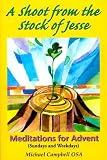 A shoot from the stock of Jesse : meditations for Advent (Sundays and weekdays)