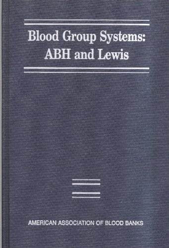Blood Group Systems: Abh and Lewis