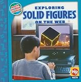 Exploring Solid Figures on the Web (Math in Our World: Level 3)