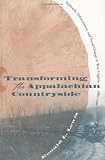 Transforming the Appalachian Countryside: Railroads, Deforestation, and Social Change in West Virginia, 1880-1920