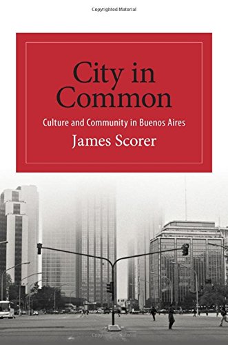 City in Common: Culture and Community in Buenos Aires (SUNY Series in Latin American and Iberian Thought and Culture)