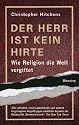 Der Herr ist kein Hirte: Wie Religion die Welt vergiftet