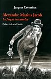 Alexandre Marius Jacob : Le for�at intraitable