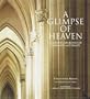 A Glimpse of Heaven: Catholic Churches of England and Wales