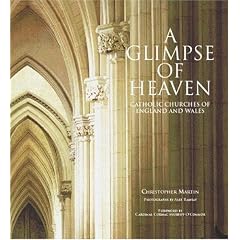 A Glimpse of Heaven: Catholic Churches of England and Wales