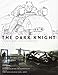 The Dark Knight: Featuring Production Art and Full Shooting Script
