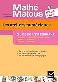 Mathé-Matous MS/GS/ASH éd. 2011 - Les ateliers numériques Guide de l'enseignant