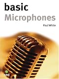 Basic Microphones (Music Technology Series)