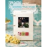 Sharing Your Story: Recording Life's Details with Mini Books