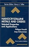 Nanocrystalline Metals and Oxides: Selected Properties and Applications