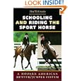 Schooling and Riding the Sport Horse: A Modern American Hunter Jumper System by Paul D. Cronin
