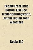 People from Little Horton: Kiki Dee, Frederick Illingworth, Arthur Lupton, John Woodford-