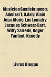 Musicien Guadeloupen: Admiral T, D.Daly, Alain Jean-Marie, Luc Landry, Jacques Schwarz-Bart, Willy Salzedo, Roger Fanfant, Kndy