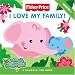 I Love My Family: Animals of the Rainforest (Fisher-Price)