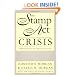 The Stamp Act Crisis: Prologue to Revolution (Published for the Omohundro Institute of Early American Hist)