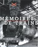 M�moires de trains : La grande �pop�e...