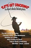 Lets Get Cracking!: The How-To Book Of Bullwhip Skills (Volume 001)