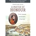A Matter of Honour: The Life, Campaigns and Generalship of Isaac Brock