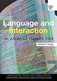 Language and interaction : an advanced resource book