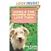 Dogs and the Women Who Love Them: Extraordinary True Stories of Loyalty, Healing, and Inspiration