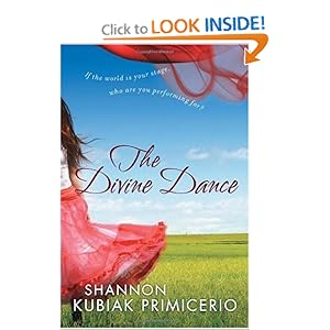 Divine Dance, The: If the World is Your Stage, Who Are You Performing For?