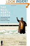 The Real North Korea: Life and Politi...
