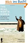 The Real North Korea: Life and Politi...