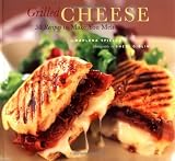 By Marlena Spieler: Grilled Cheese: 50 Recipes to Make You Melt Fourth (4th) Edition