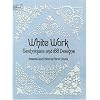 White Work: Techniques and 188 Designs (Dover Needlework Series)