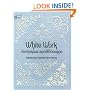 White Work: Techniques and 188 Designs (Dover Needlework Series)